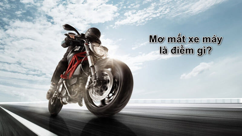 Pasted 72 Nữ nằm mơ thấy mất xe máy mang điềm báo gì?